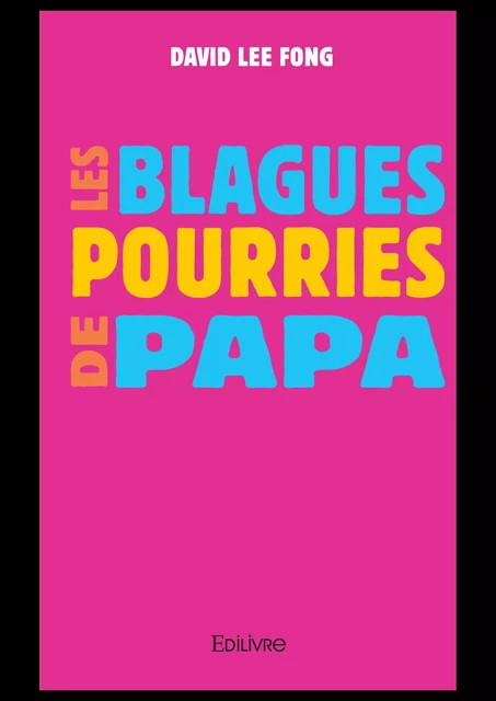 Les Blagues pourries de papa - David Lee - Editions Edilivre