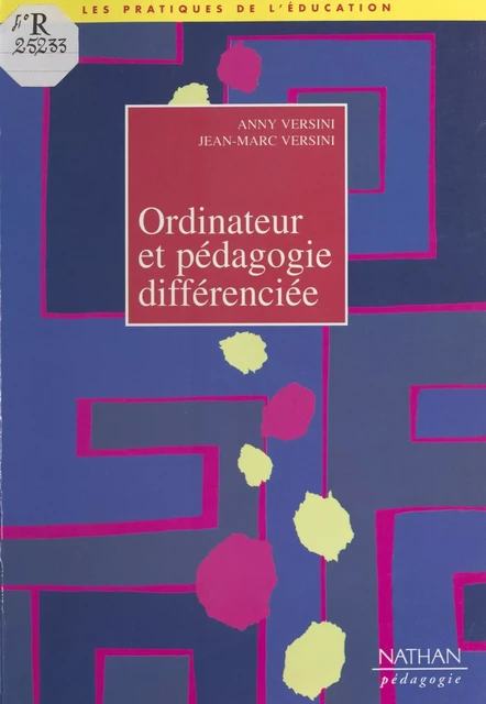 Ordinateur et pédagogie différenciée - Anny Versini, Jean-Marc Versini - FeniXX réédition numérique