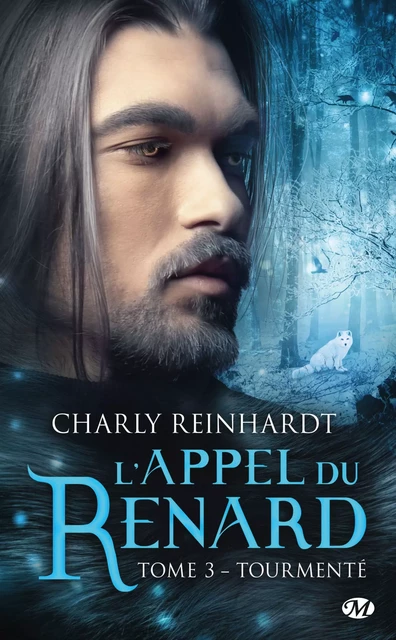 L'Appel du renard, T3 : Tourmenté - Charly Reinhardt - Milady