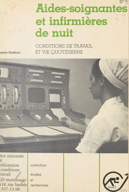 Aides-soignantes et infirmières de nuit : Conditions de travail et vie quotidienne - Charles Gadbois - FeniXX réédition numérique