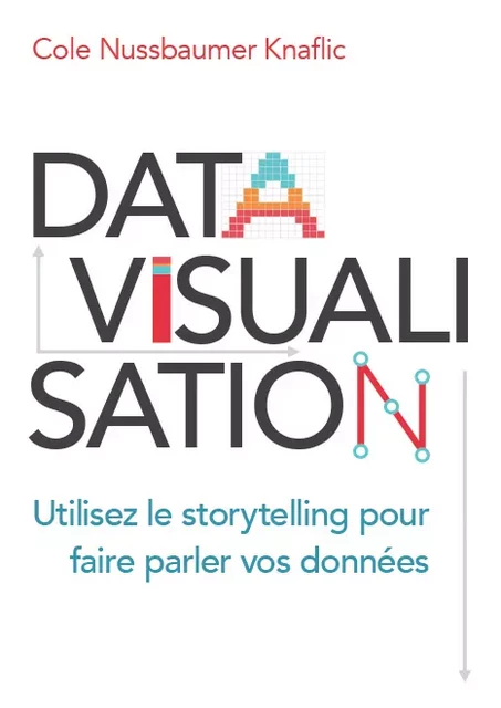 Datavisualisation - Cole Nussbaumer Knaflic - Pearson