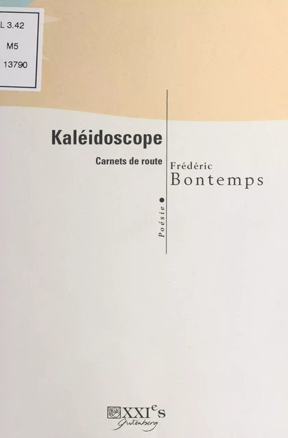 Kaléidoscope : Carnets de route - Frédéric Bontemps - FeniXX réédition numérique