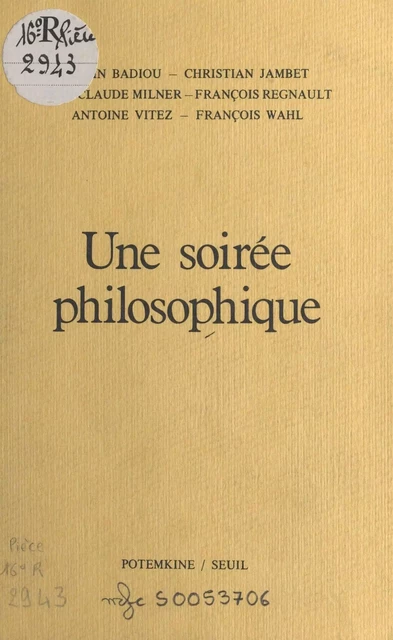 Une soirée philosophique - Alain Badiou, Christian Jambet, Jean-Claude Milner - FeniXX réédition numérique