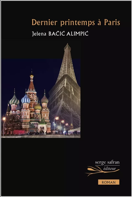 Dernier printemps à Paris - Jelena Bačić Alimpić - Serge Safran