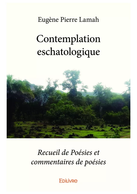 Contemplation eschatologique - Eugène Pierre Lamah - Editions Edilivre