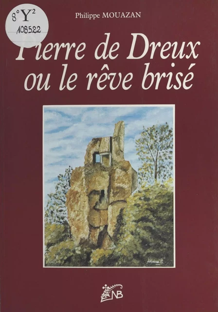 Pierre de Dreux ou le Rêve brisé - Philippe Mouazan - FeniXX réédition numérique