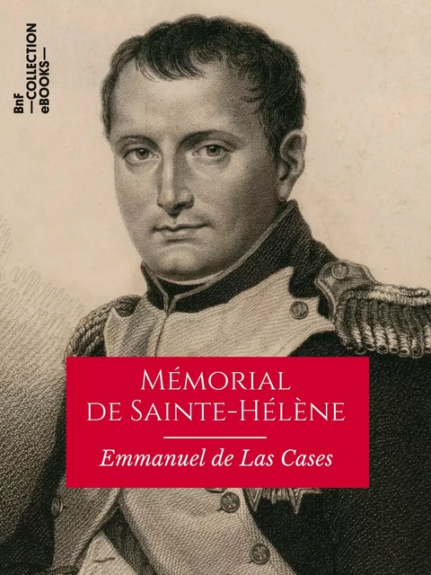 Mémorial de Sainte-Hélène - Emmanuel de Las Cases - BnF collection ebooks