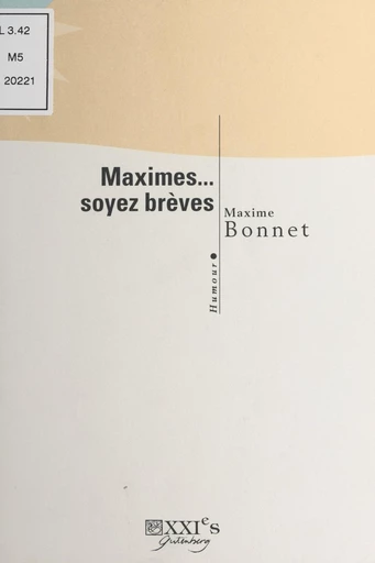 Maximes... soyez brèves - Maxime Bonnet - FeniXX réédition numérique