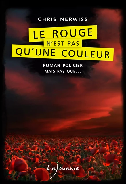 Le rouge n'est pas qu'une couleur - Chris Nerwiss - Éditions Lajouanie