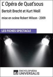 L'Opéra de Quat'sous (Bertolt Brecht et Kurt Weill - mise en scène Robert Wilson - 2009)