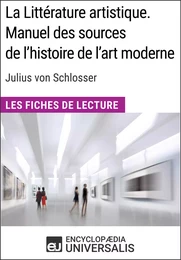 La Littérature artistique. Manuel des sources de l'histoire de l'art moderne de Julius von Schlosser