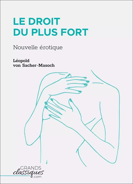 Le Droit du plus fort - Leopold von Sacher-Masoch - GrandsClassiques.com