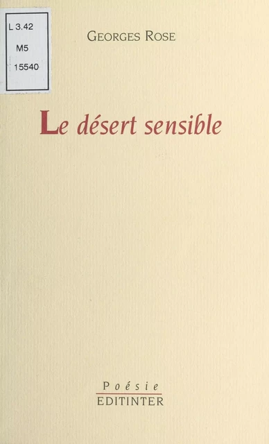 Le Désert sensible - Georges Rose - FeniXX réédition numérique