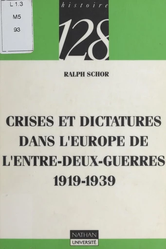 Crises et dictatures dans l'Europe de l'entre-deux-guerres, 1919-1939 - Ralph Schor - FeniXX réédition numérique