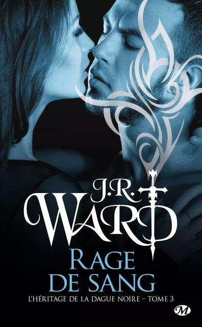 L'Héritage de la dague noire, T3 : Rage de sang - J.R. Ward - Milady