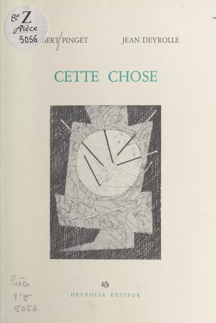 Cette chose - Robert Pinget, Jean Deyrolle - FeniXX réédition numérique