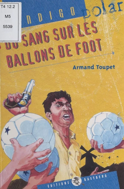 Du sang sur les ballons de foot - Armand Toupet - FeniXX réédition numérique