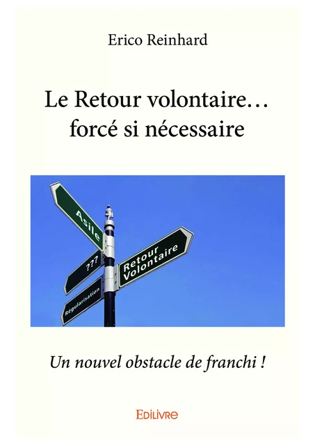 Le Retour volontaire... forcé si nécessaire - Erico Reinhard - Editions Edilivre