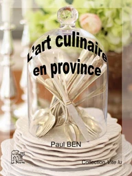 L'art culinaire en province