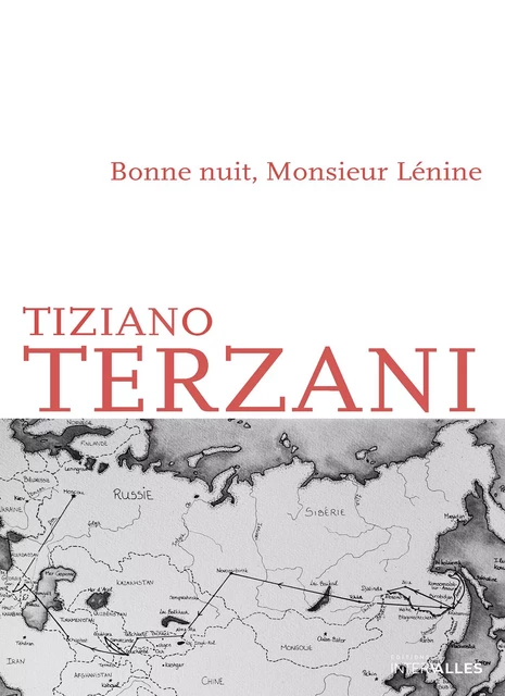 Bonne nuit, Monsieur Lénine - Tiziano Terzani - Intervalles