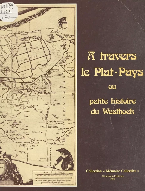 À travers le plat pays ou Petite histoire du Westhoek - Hugues Leys - FeniXX réédition numérique