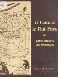 À travers le plat pays ou Petite histoire du Westhoek