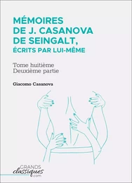 Mémoires de J. Casanova de seingalt, écrits par lui-même