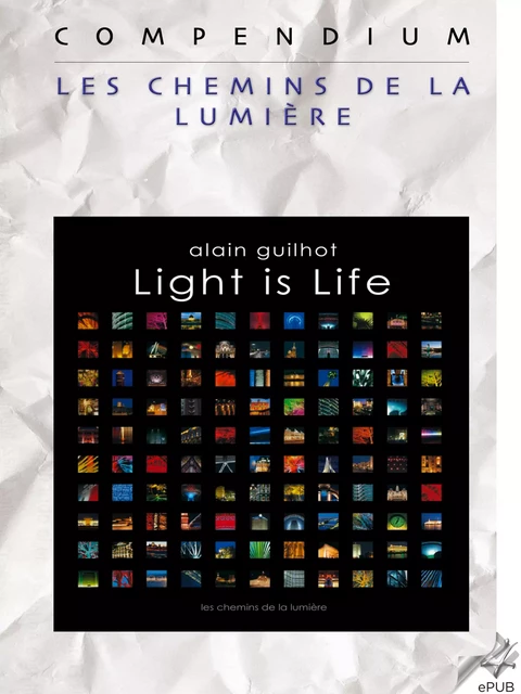 Light is Life, Compendium - Alain Guilhot - 4ePub