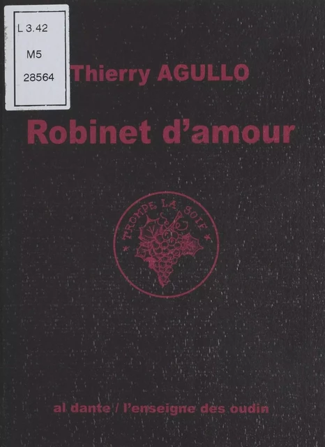 Robinet d'amour - Thierry Agullo - FeniXX réédition numérique