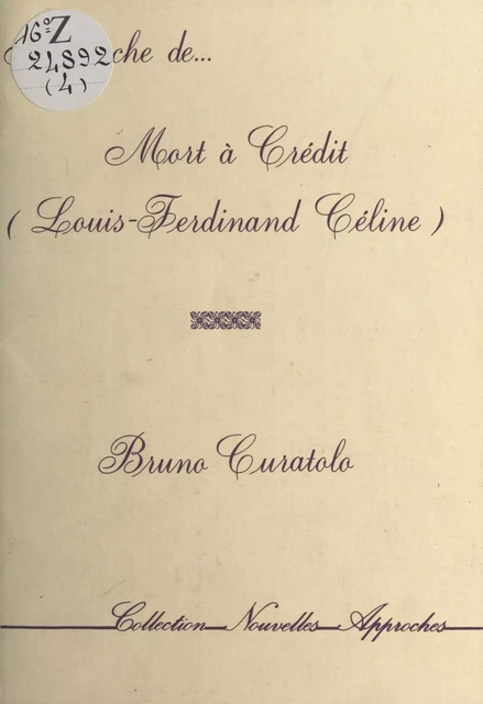 Approche de «Mort à crédit» (Louis-Ferdinand Céline) - Bruno Curatolo - FeniXX réédition numérique