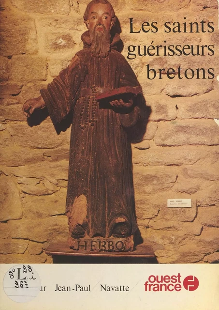 Les Saints guérisseurs bretons - Jean-Paul Navatte - FeniXX réédition numérique