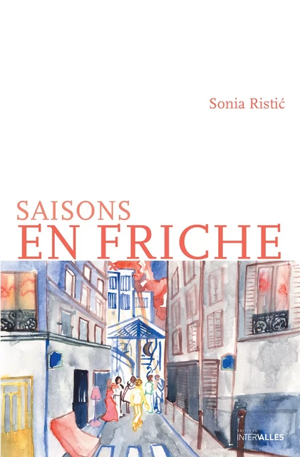 Saisons en friche - Sonia Ristić - Intervalles