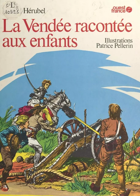 La Vendée racontée aux enfants - Michel Hérubel - FeniXX réédition numérique