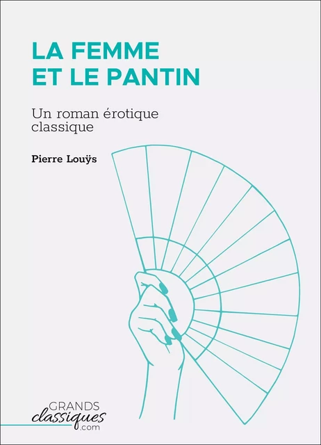 La Femme et le pantin - Pierre Louÿs - GrandsClassiques.com