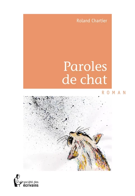 Paroles de chat - Roland Chartier - Société des écrivains