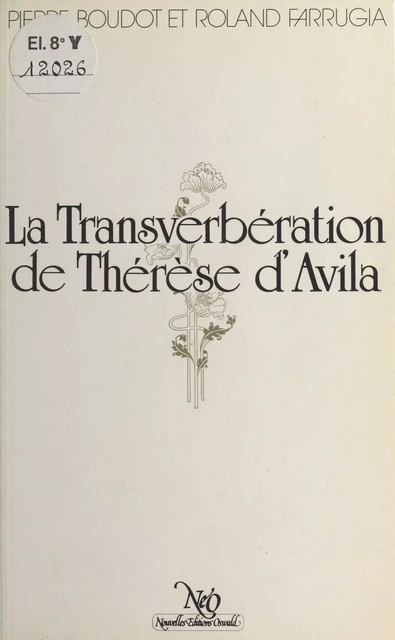 La Transverbération de Thérèse d'Avila - Pierre Boudot, Roland Farrugia - FeniXX réédition numérique