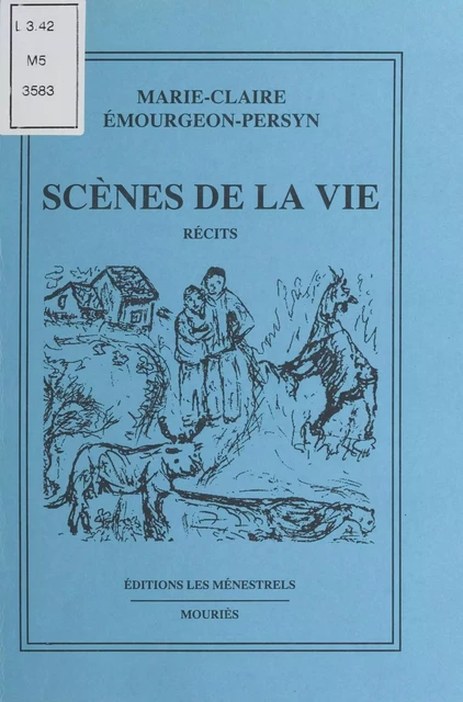 Scènes de la vie - Marie-Claire Émourgeon-Persyn - FeniXX réédition numérique