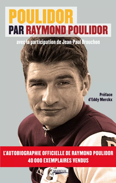 Poulidor par Raymond Poulidor - Raymond Poulidor, Jean-Paul Brouchon - Mareuil Éditions