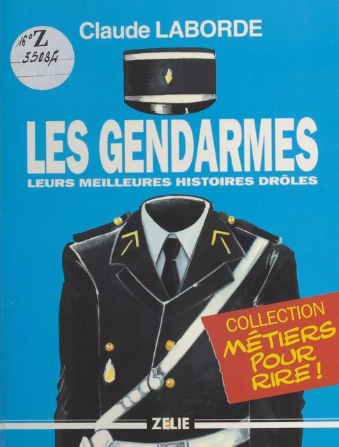 Les Gendarmes : Leurs meilleures histoires drôles - Claude Laborde - FeniXX réédition numérique