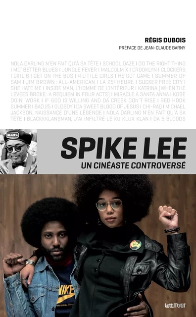 Spike Lee, un cinéaste controversé - Régis Dubois - LettMotif