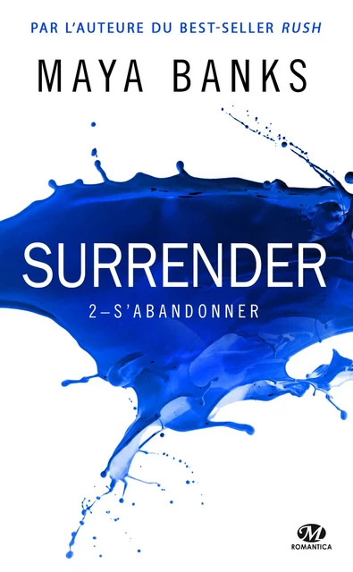 Surrender, T2 : S'abandonner - Maya Banks - Milady