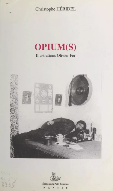 Opium(s) - Christophe Héridel - FeniXX réédition numérique