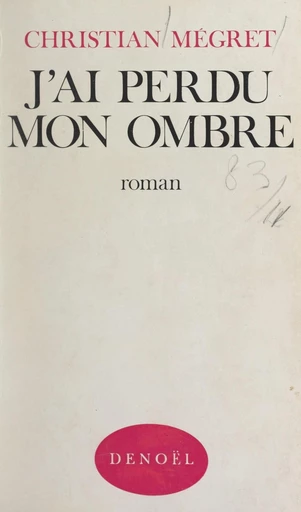 J'ai perdu mon ombre - Christian Mégret - FeniXX réédition numérique