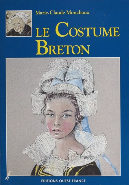 Le Costume breton - Marie-Claude Monchaux - FeniXX réédition numérique