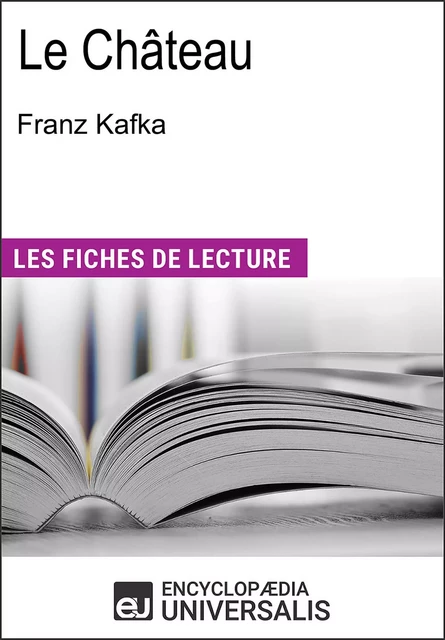 Le Château de Franz Kafka -  Encyclopaedia Universalis - Encyclopaedia Universalis