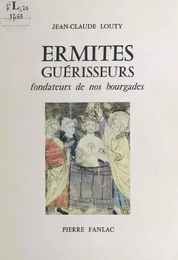 Ermites guérisseurs : fondateurs de nos bourgades