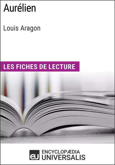 Aurélien de Louis Aragon -  Encyclopaedia Universalis - Encyclopaedia Universalis