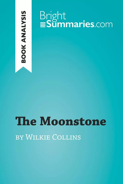 The Moonstone by Wilkie Collins (Book Analysis) - Bright Summaries - BrightSummaries.com