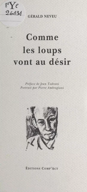 Comme les loups vont au désir (toujours pour toi) - Gérald Neveu - FeniXX réédition numérique