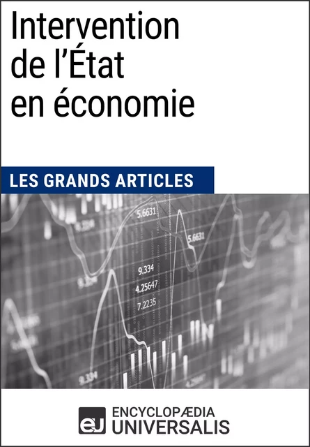 Intervention de l'État en économie -  Encyclopaedia Universalis - Encyclopaedia Universalis